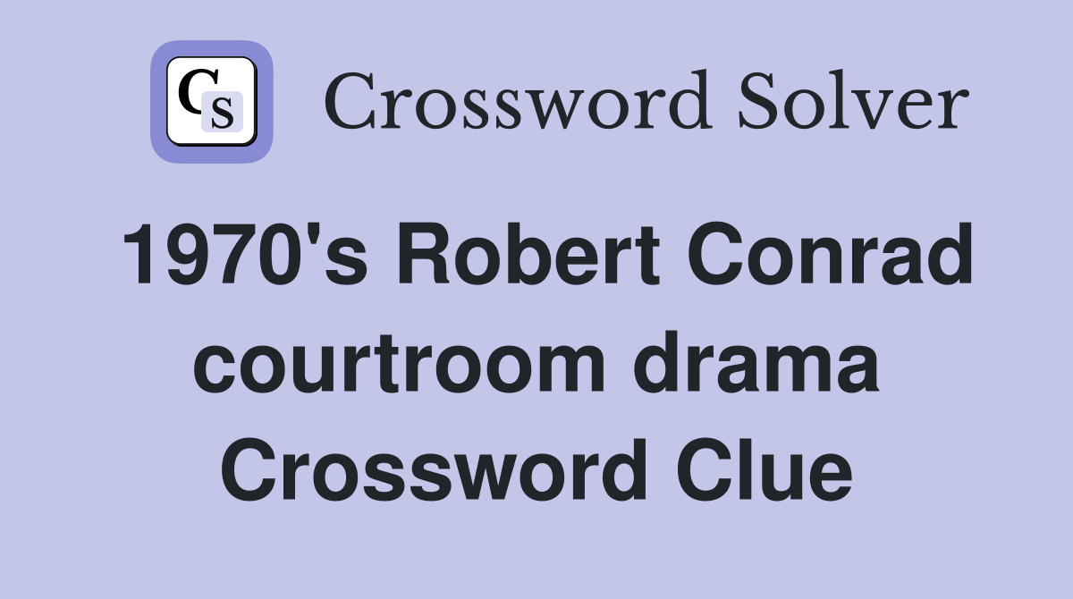 1970's Robert Conrad courtroom drama Crossword Clue