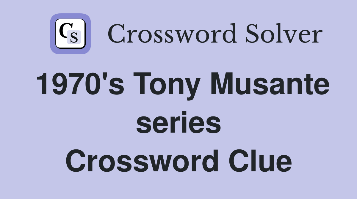 1970's Tony Musante series Crossword Clue