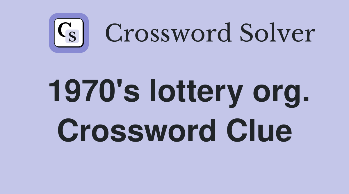 1970's lottery org. Crossword Clue