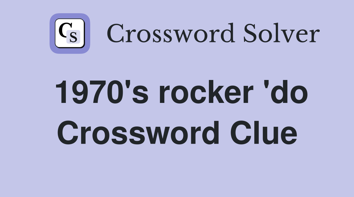 1970's rocker 'do Crossword Clue