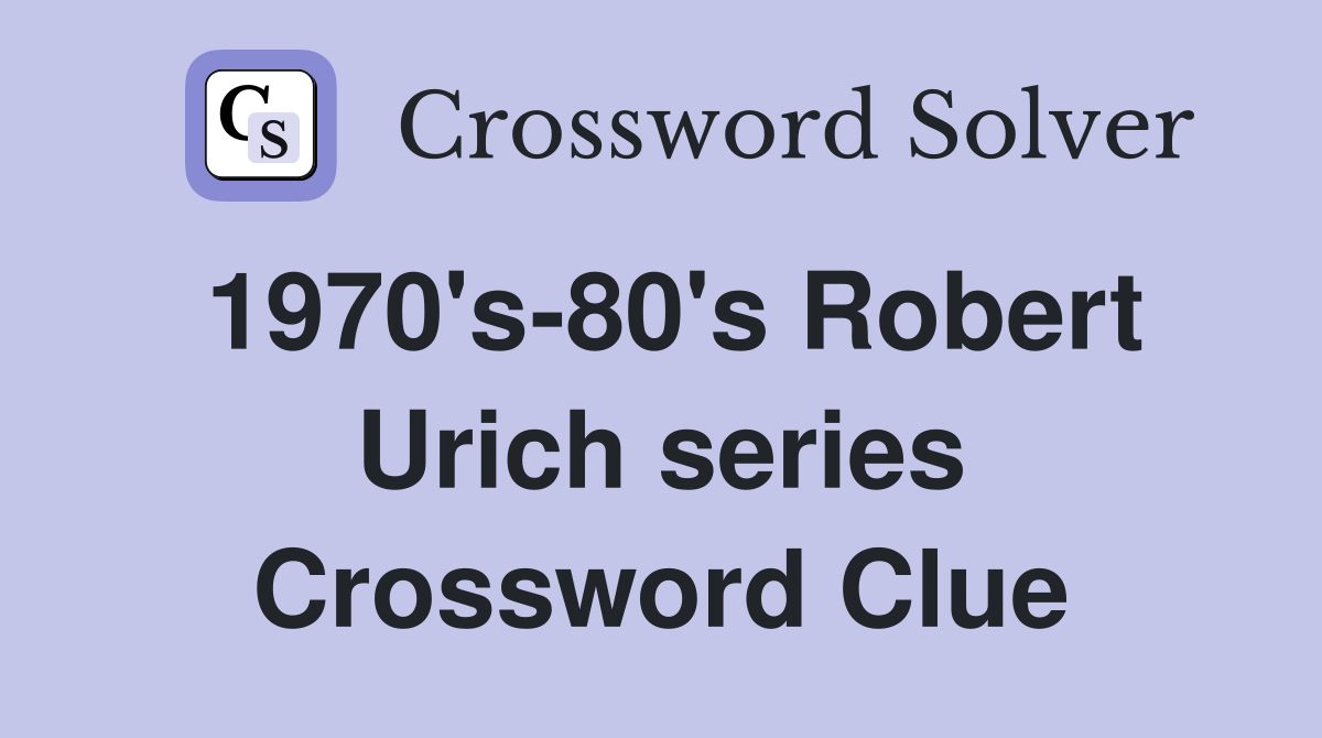 1970's-80's Robert Urich series Crossword Clue