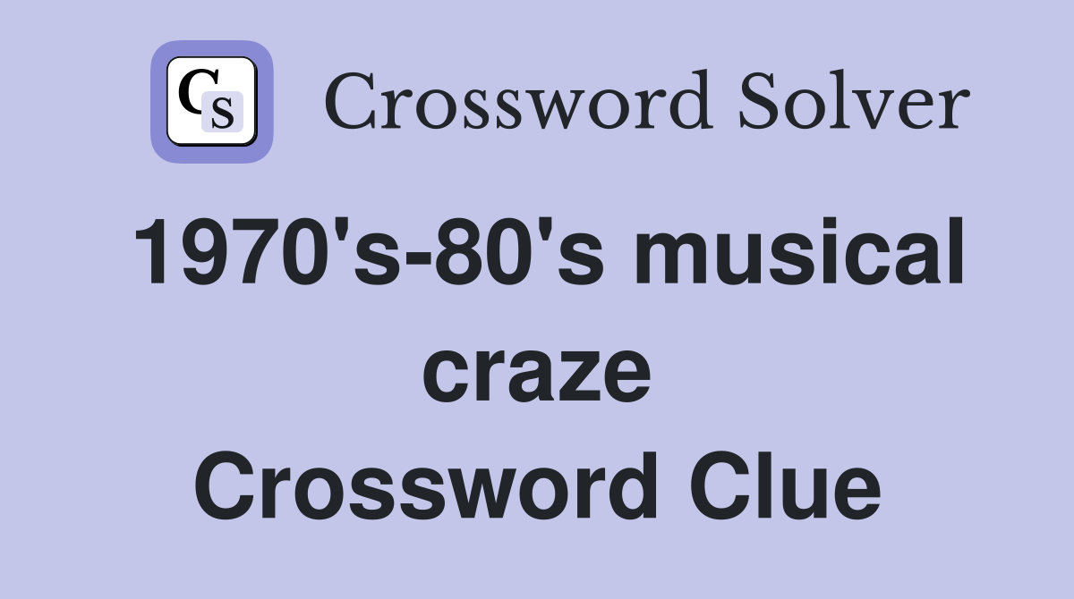 1970's-80's musical craze Crossword Clue