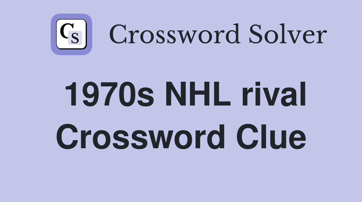 1970s NHL rival Crossword Clue