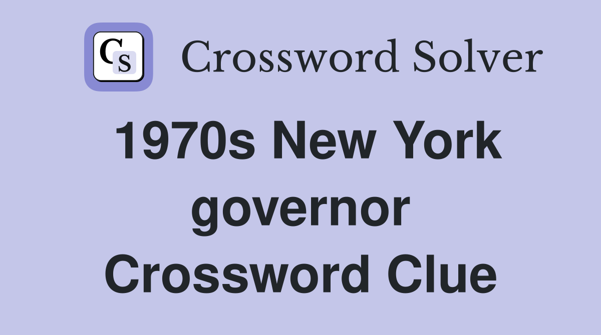 1970s New York governor Crossword Clue
