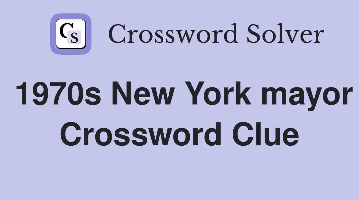 1970s New York mayor Crossword Clue
