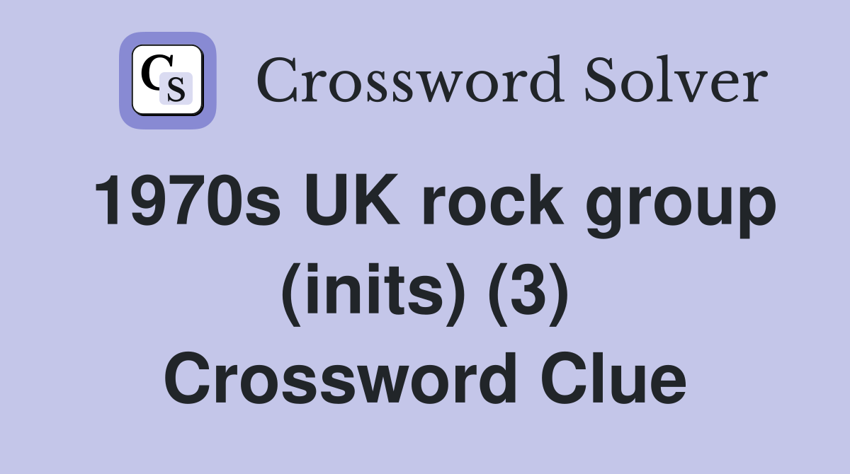 1970s UK rock group (inits) (3) Crossword Clue