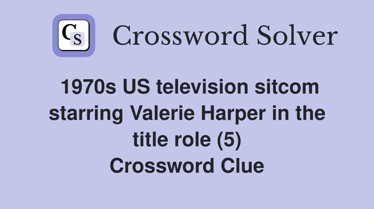 1970s US television sitcom starring Valerie Harper in the title role (5) Crossword Clue