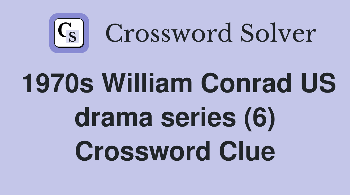 1970s William Conrad US drama series (6) Crossword Clue