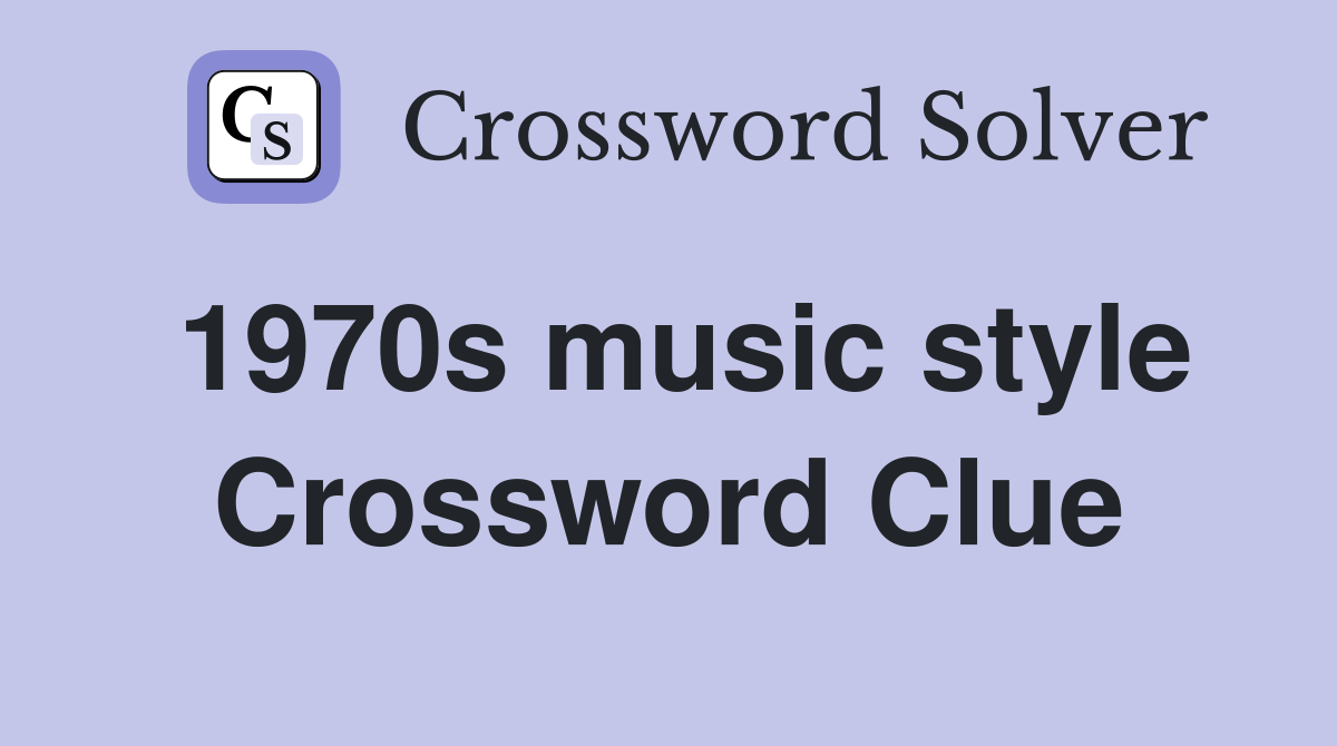 1970s music style Crossword Clue