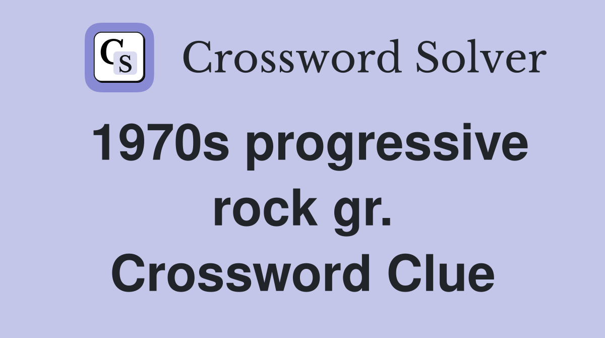 1970s progressive rock gr. Crossword Clue