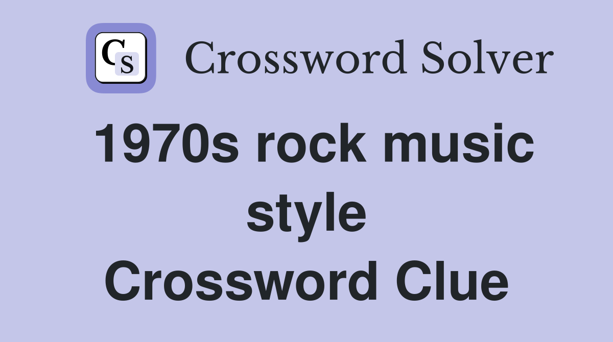 1970s rock music style Crossword Clue