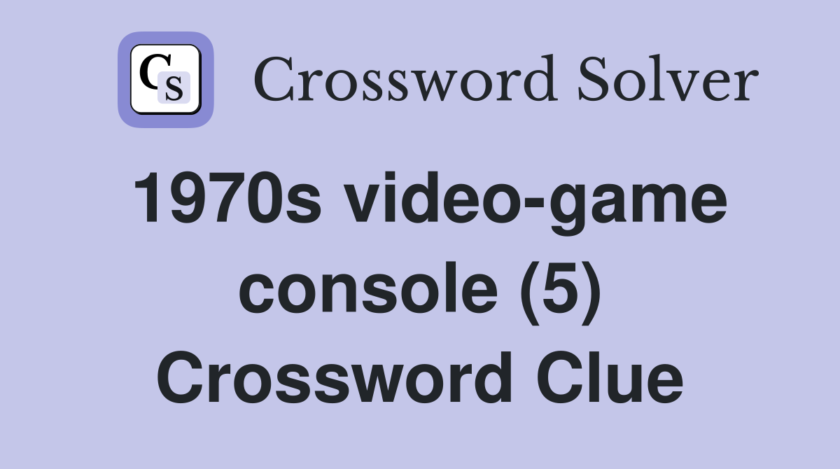1970s video-game console (5) Crossword Clue