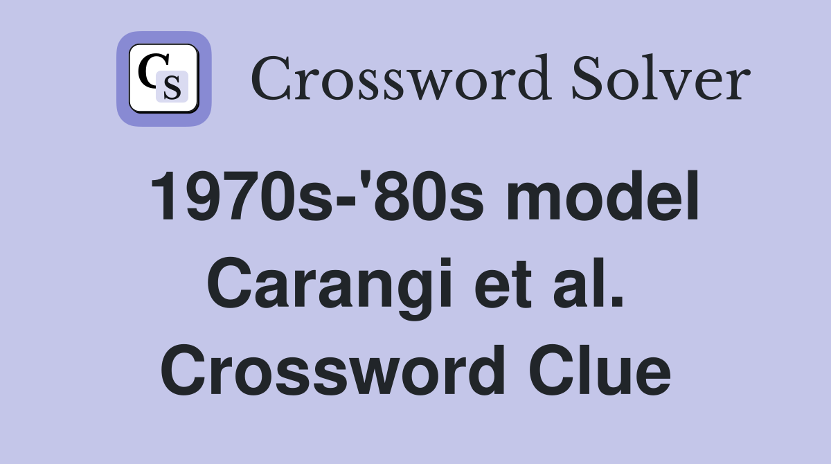 1970s-'80s model Carangi et al. Crossword Clue