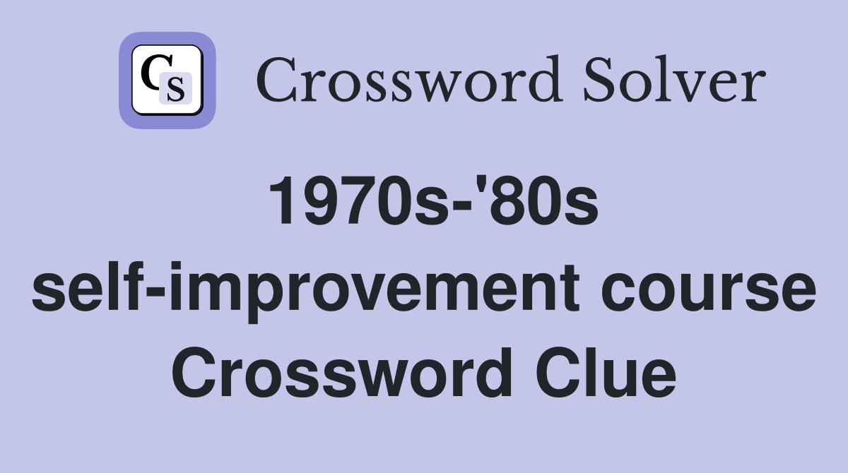 1970s-'80s self-improvement course Crossword Clue