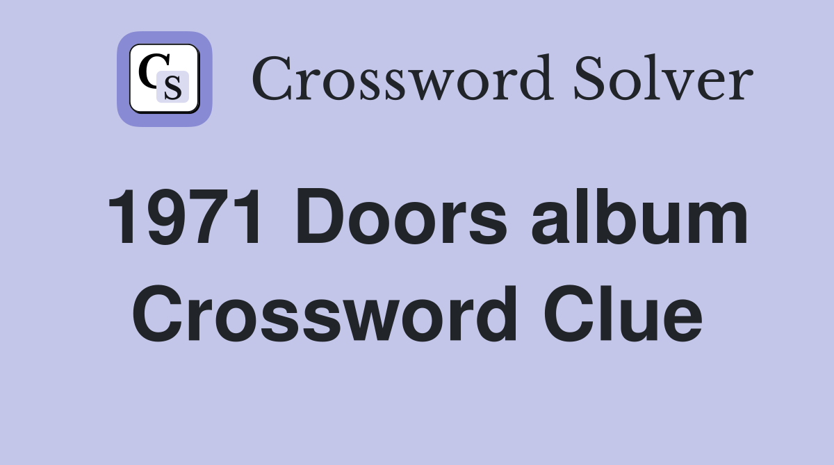 1971 Doors album Crossword Clue