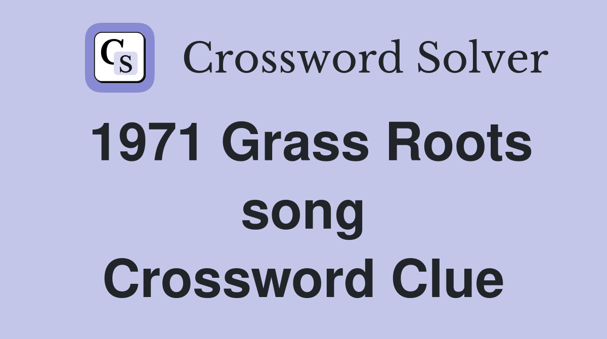 1971 Grass Roots song Crossword Clue