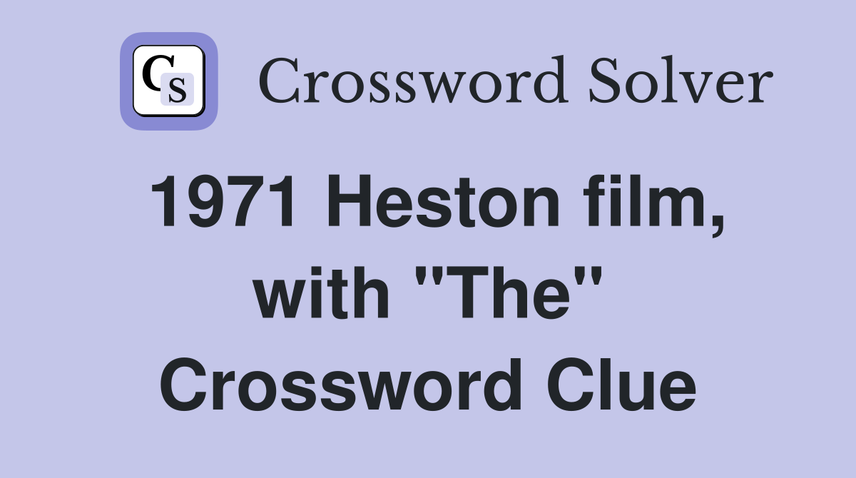 1971 Heston film, with "The" Crossword Clue
