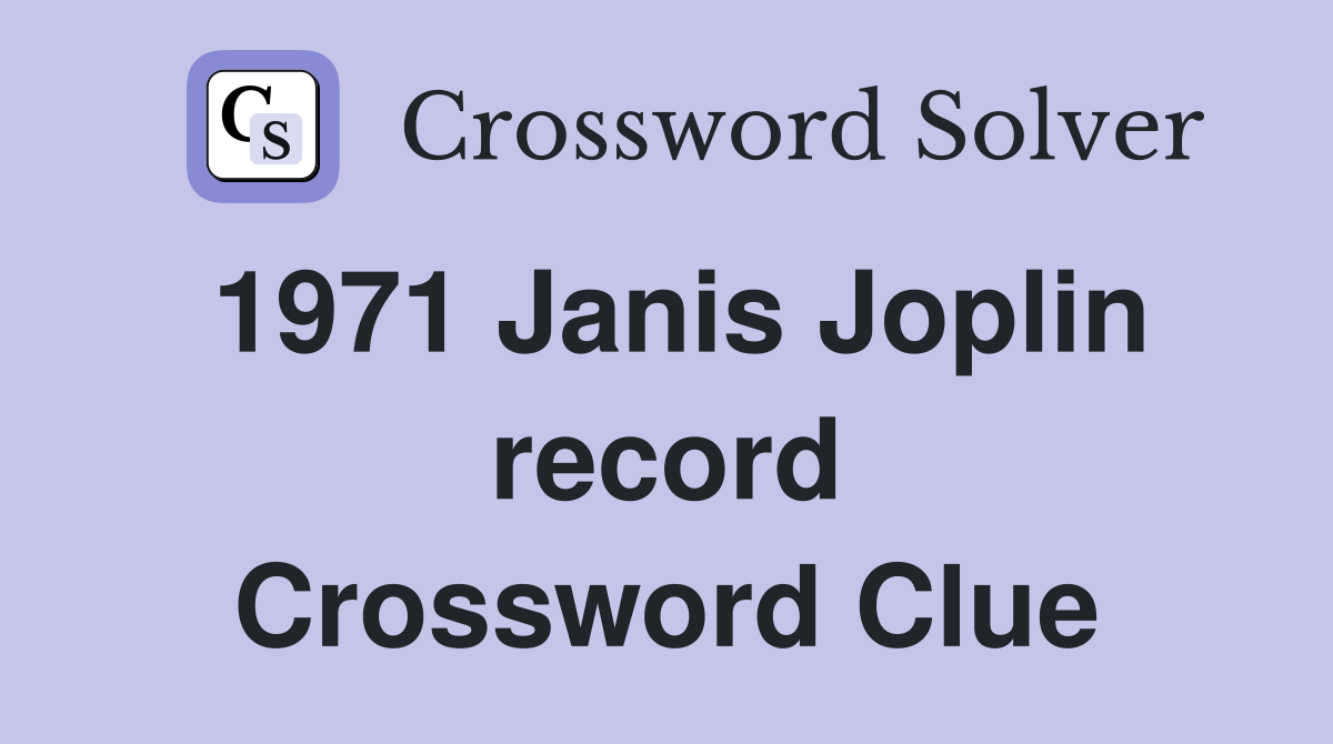 1971 Janis Joplin record Crossword Clue