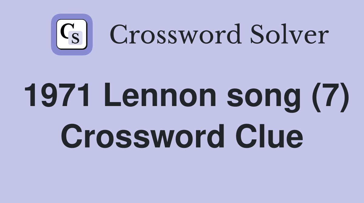 1971 Lennon song (7) Crossword Clue