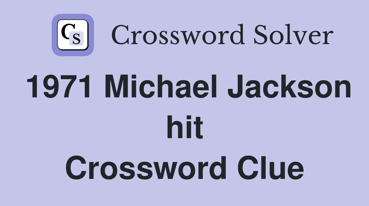 1971 Michael Jackson hit Crossword Clue