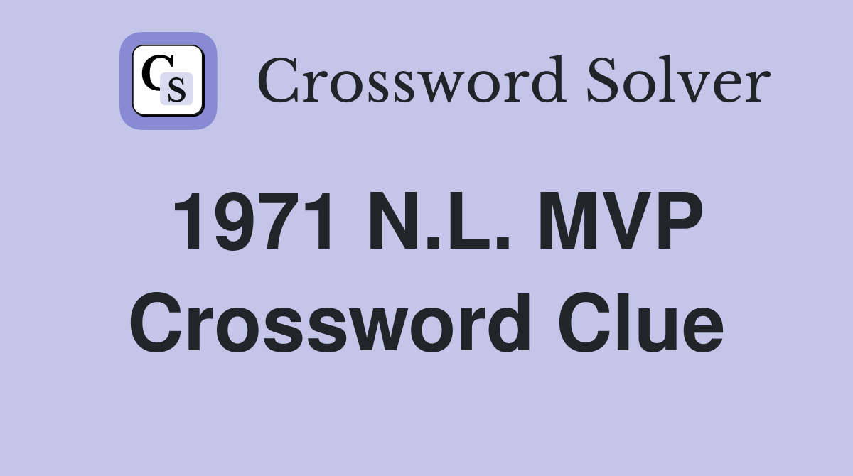 1971 N.L. MVP Crossword Clue