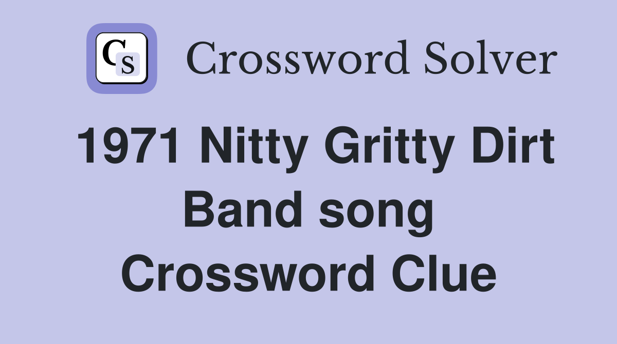 1971 Nitty Gritty Dirt Band song Crossword Clue