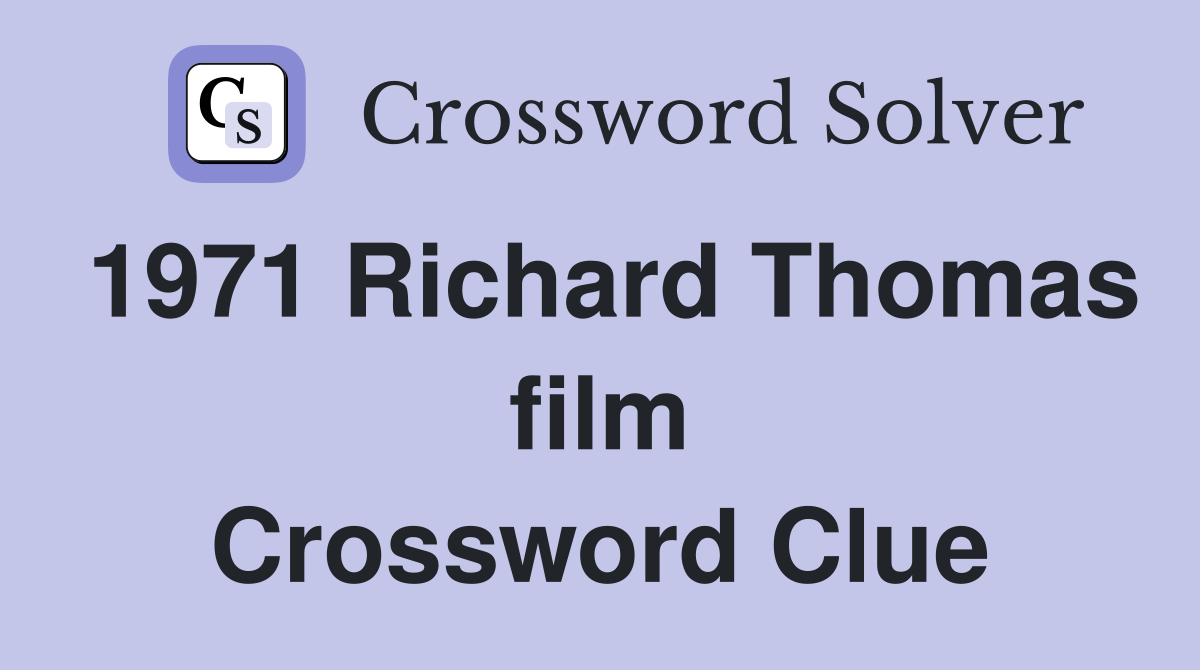 1971 Richard Thomas film Crossword Clue