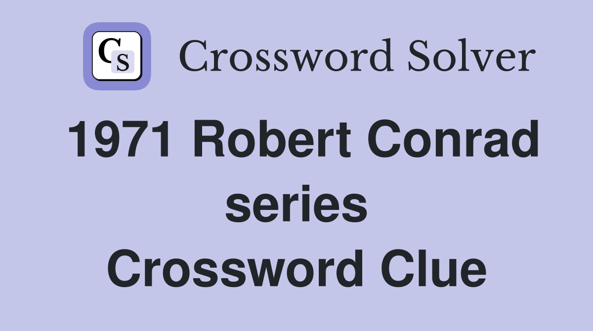 1971 Robert Conrad series Crossword Clue