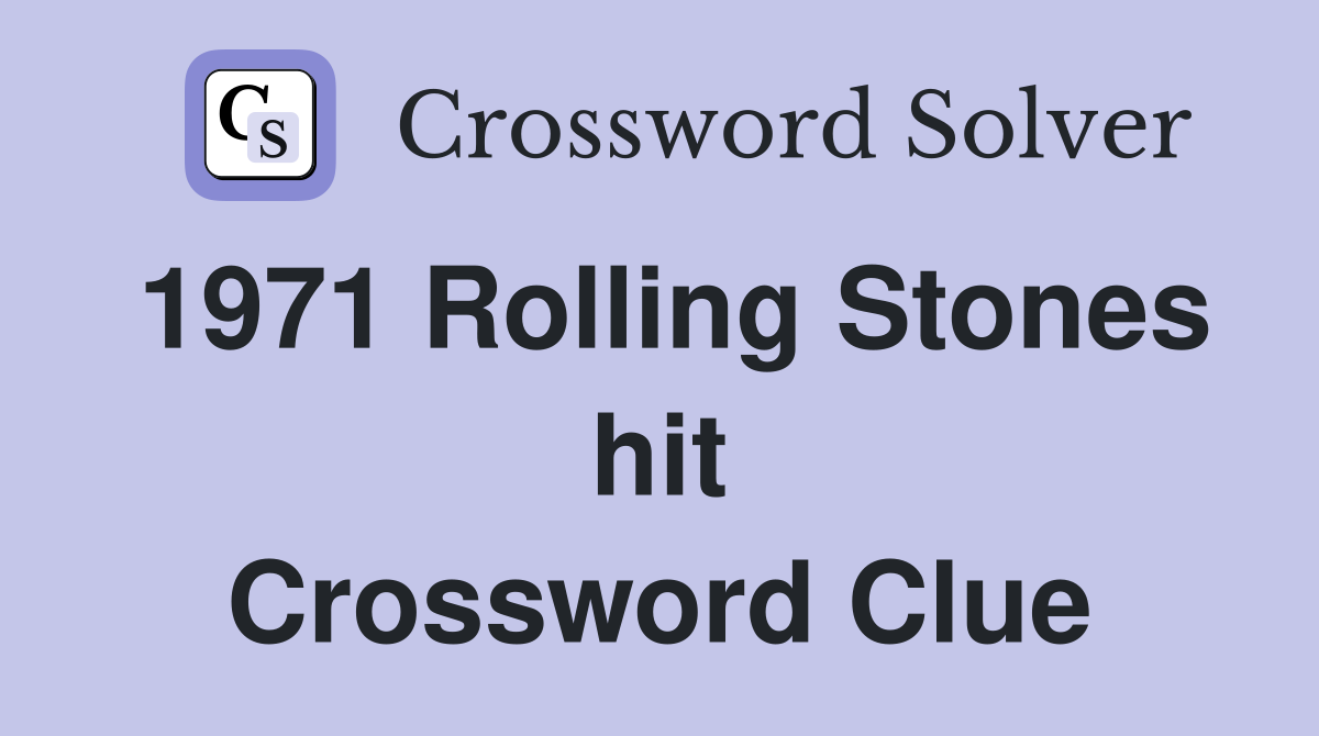 1971 Rolling Stones hit Crossword Clue