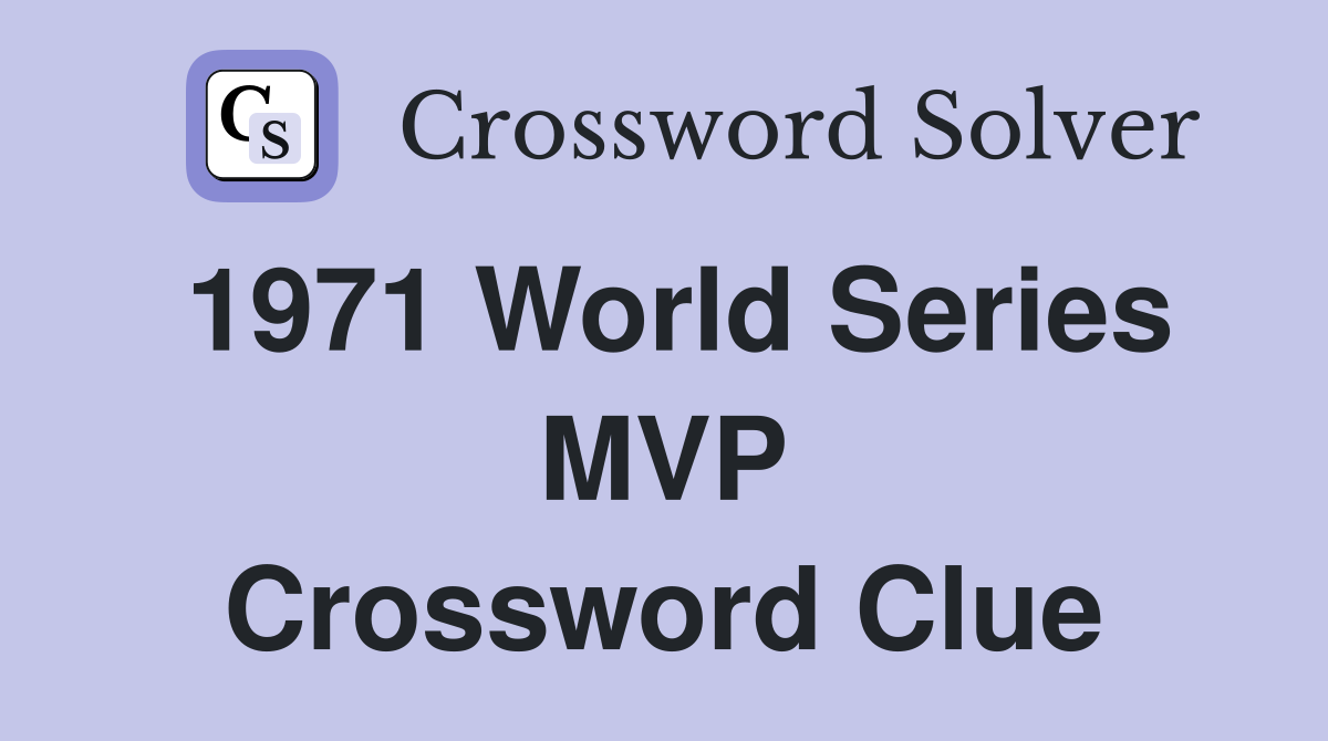 1971 World Series MVP Crossword Clue