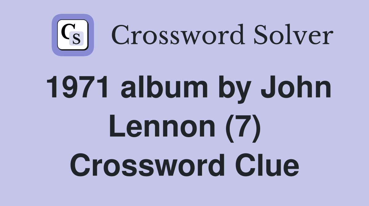 1971 album by John Lennon (7) Crossword Clue