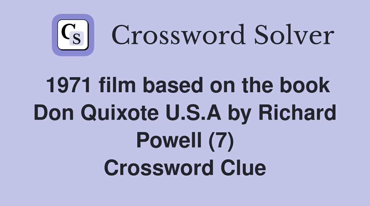 1971 film based on the book Don Quixote U.S.A by Richard Powell (7) Crossword Clue