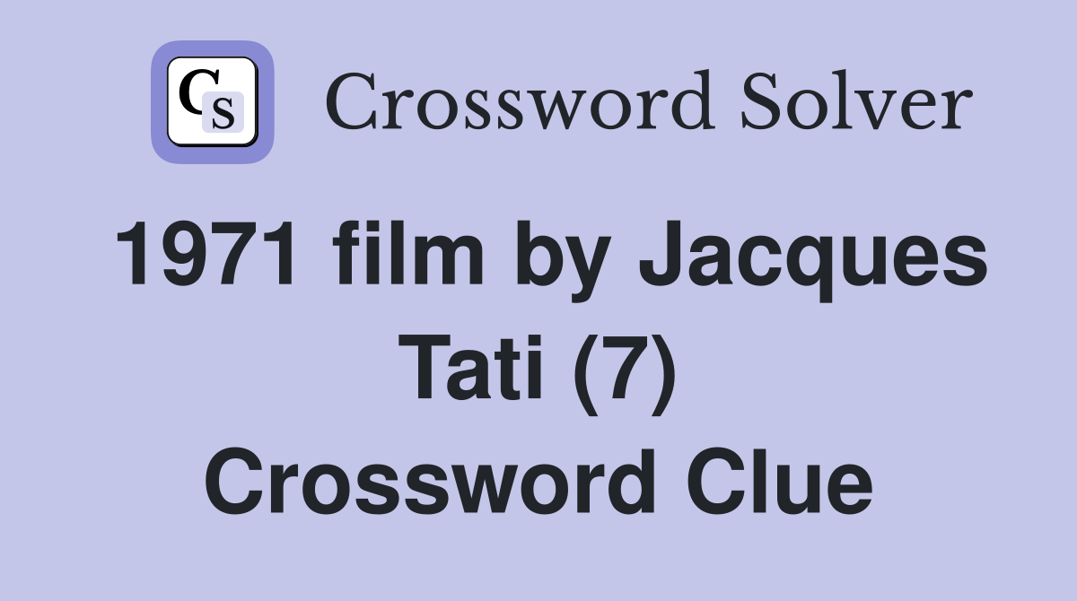 1971 film by Jacques Tati (7) Crossword Clue