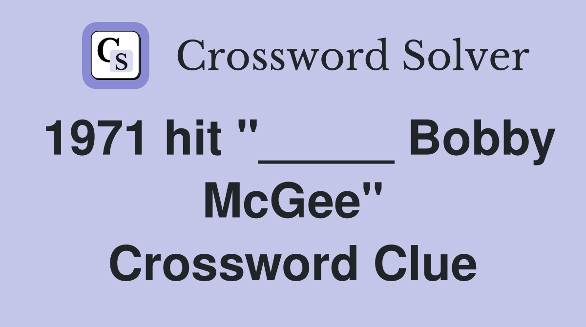 1971 hit "_____ Bobby McGee" Crossword Clue