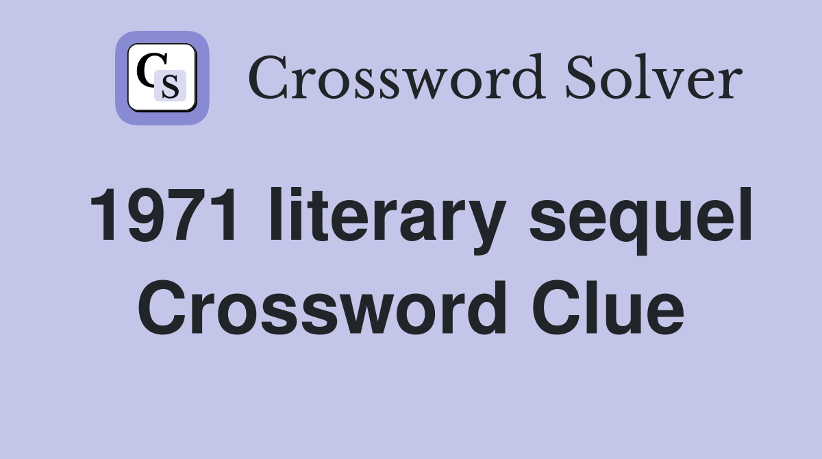 1971 literary sequel Crossword Clue