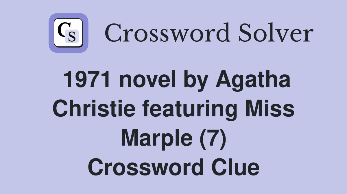 1971 novel by Agatha Christie featuring Miss Marple (7) Crossword Clue