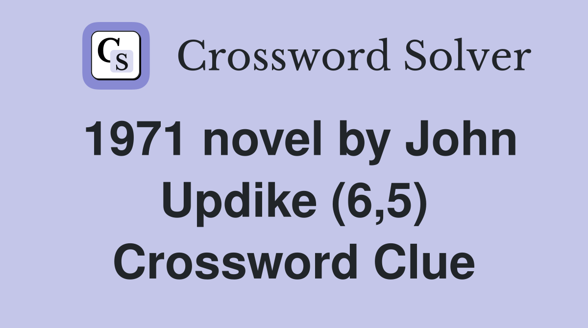 1971 novel by John Updike (6,5) Crossword Clue