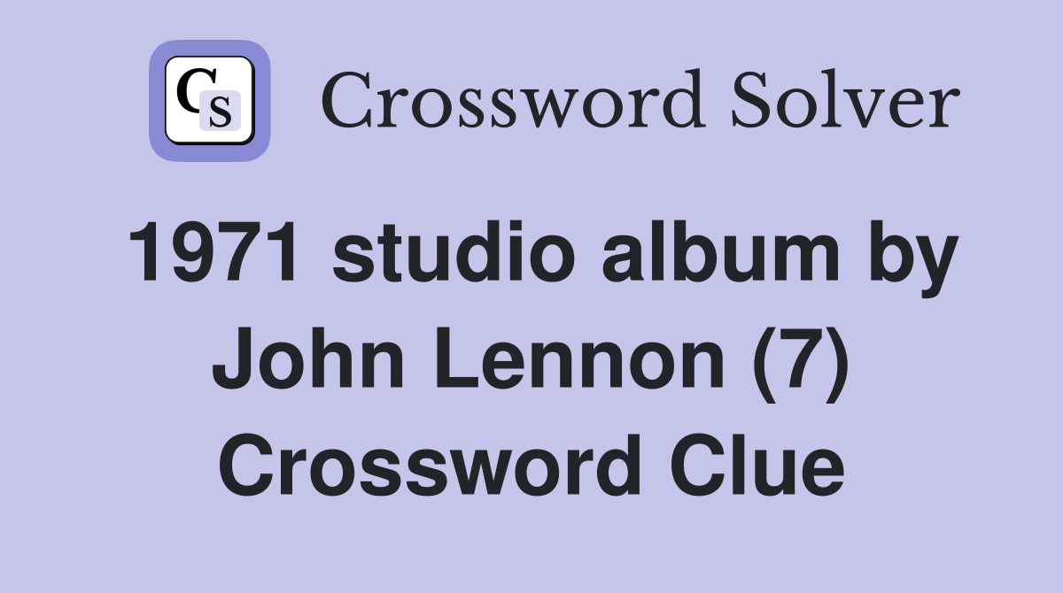 1971 studio album by John Lennon (7) Crossword Clue