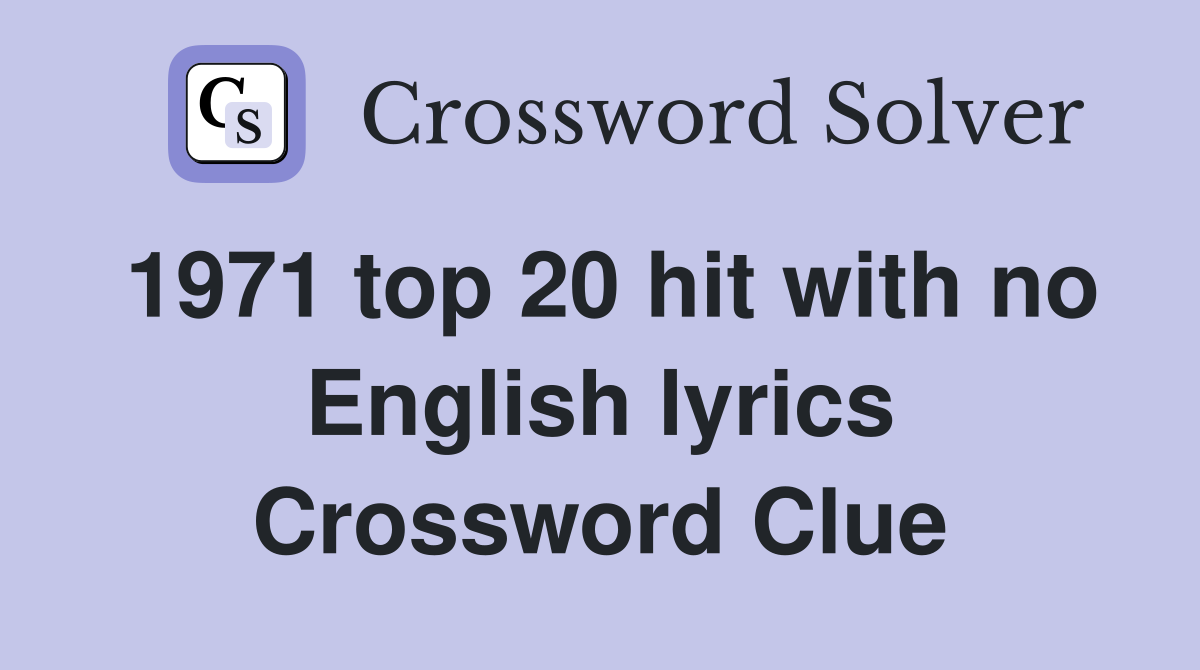 1971 top 20 hit with no English lyrics Crossword Clue