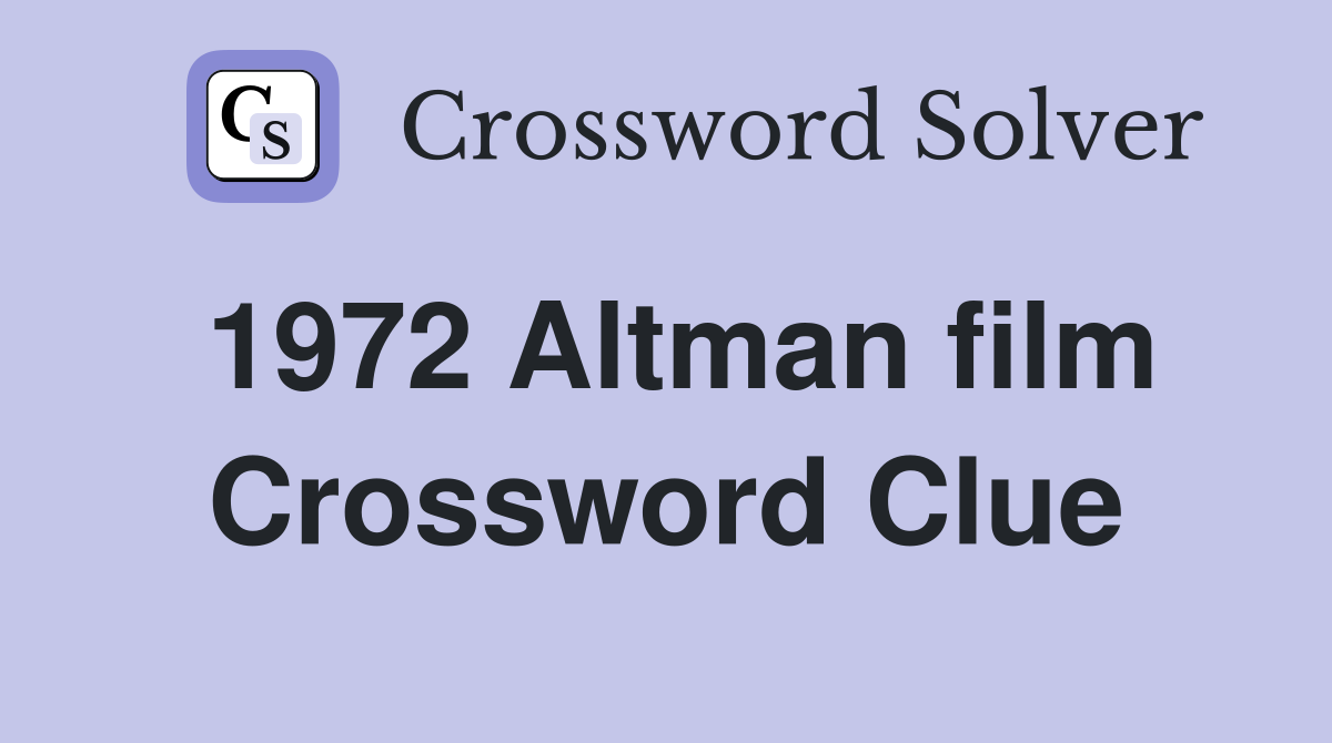 1972 Altman film Crossword Clue
