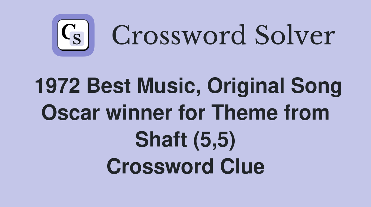 1972 Best Music, Original Song Oscar winner for Theme from Shaft (5,5) Crossword Clue