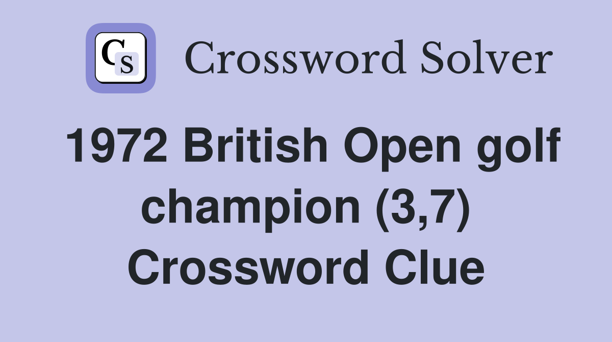 1972 British Open golf champion (3,7) Crossword Clue