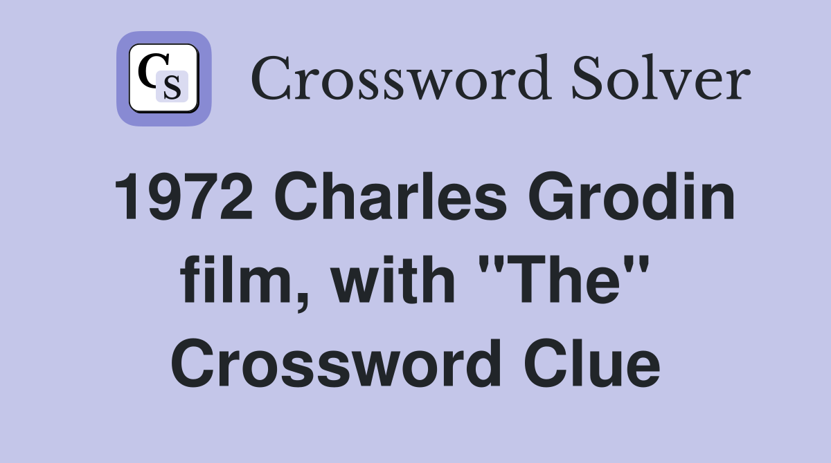 1972 Charles Grodin film, with "The" Crossword Clue