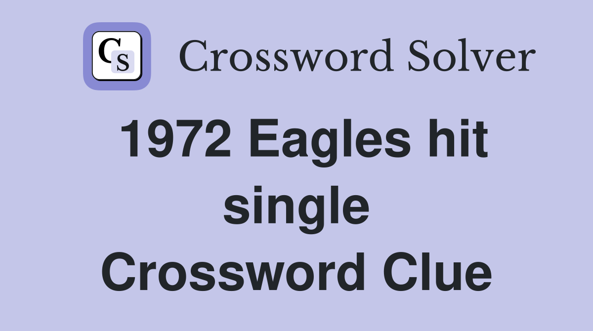 1972 Eagles hit single Crossword Clue
