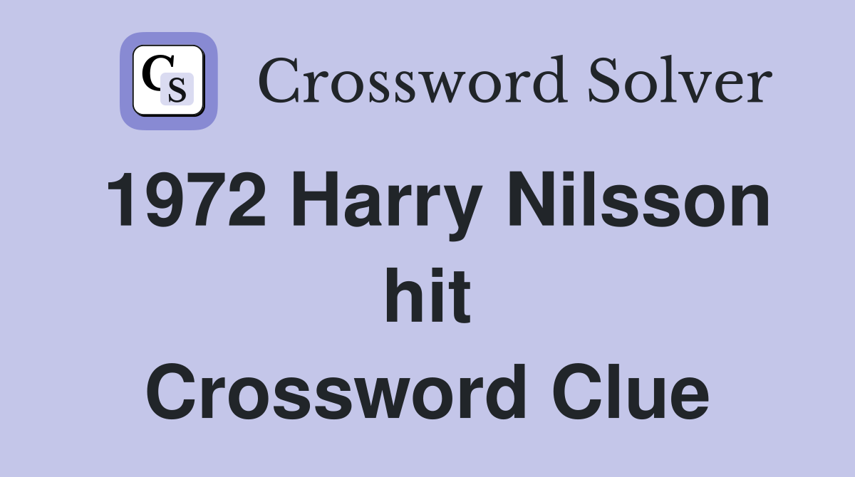 1972 Harry Nilsson hit Crossword Clue