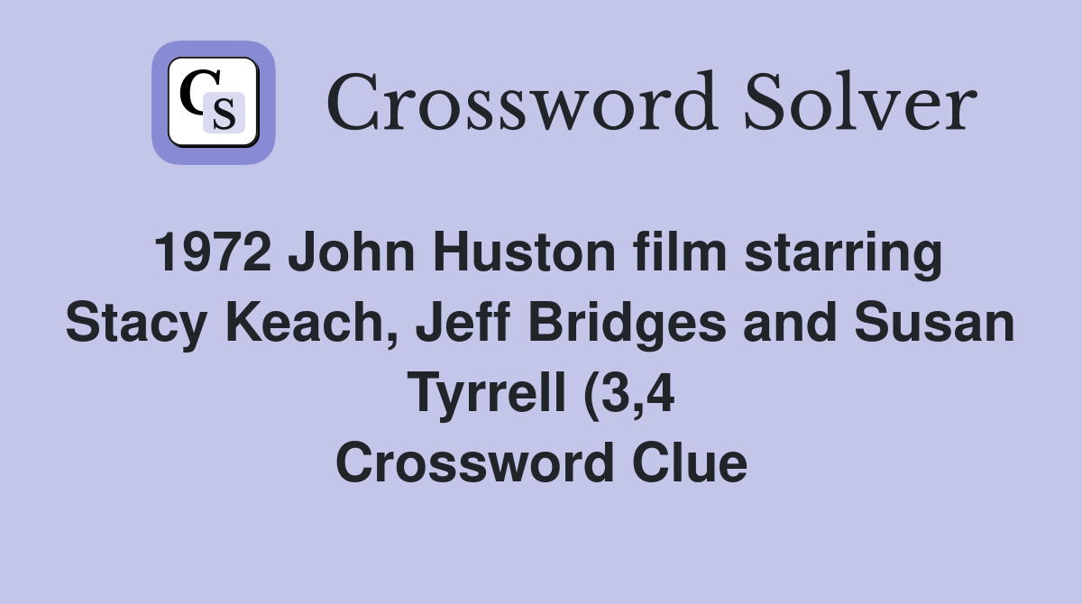 1972 John Huston film starring Stacy Keach Jeff Bridges and Susan 1972 John Huston film starring Stacy Keach Jeff Bridges and Susan