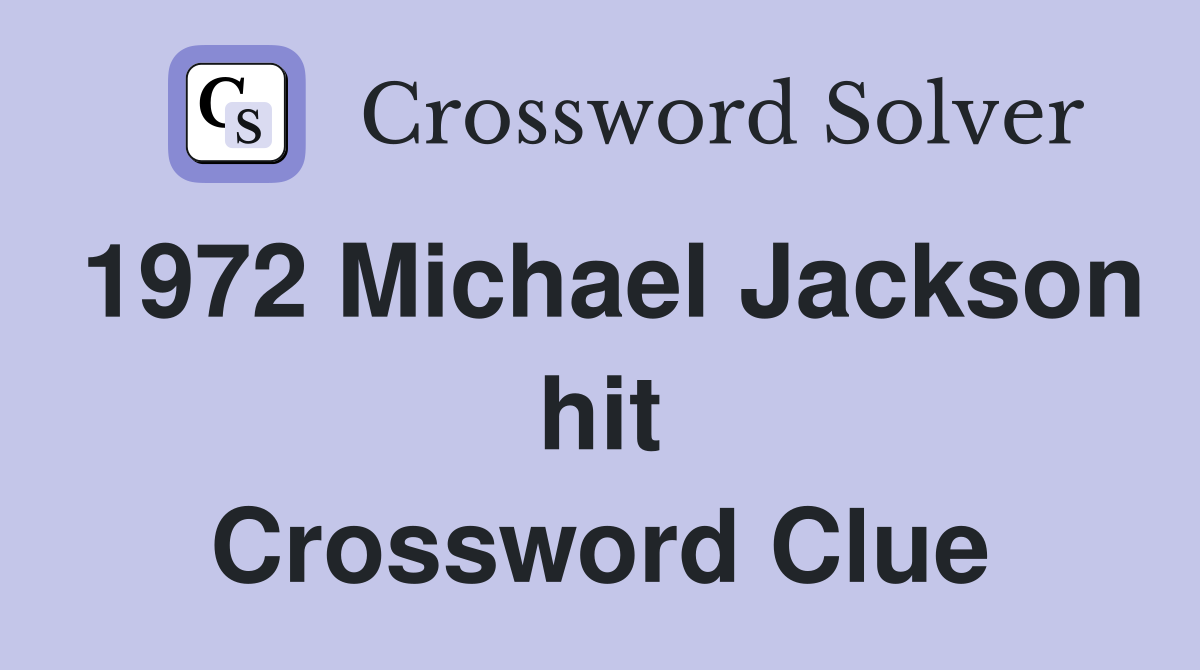 1972 Michael Jackson hit Crossword Clue