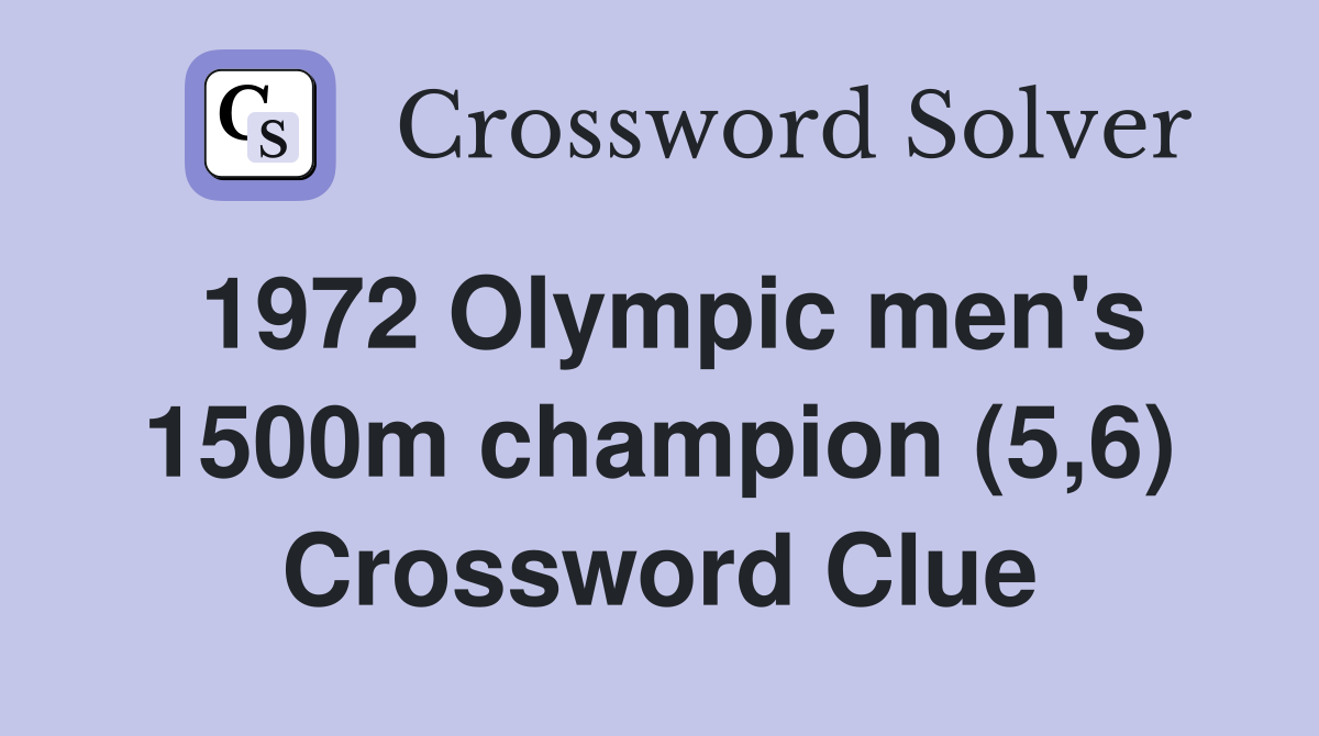 1972 Olympic men's 1500m champion (5,6) Crossword Clue