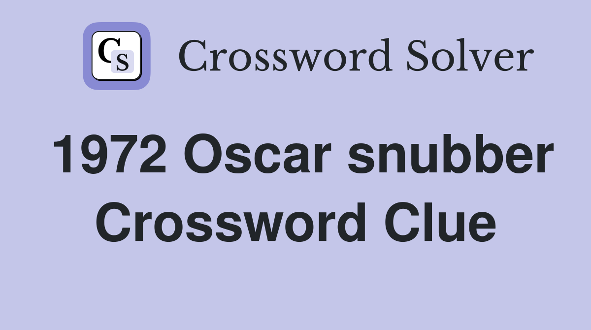 1972 Oscar snubber Crossword Clue