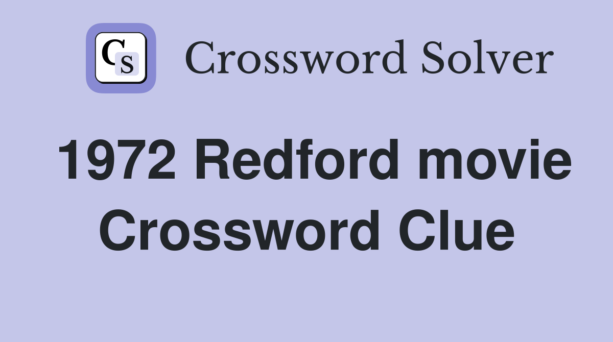 1972 Redford movie Crossword Clue